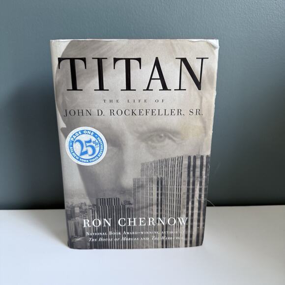TITAN THE LIFE OF JOHN‎ D. ROCKEFELLER Chernow 1998 Hardcover T46 - Picture 1 of 7